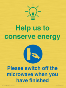 Help us to conserve energy - Switch off the microwave when you have finished